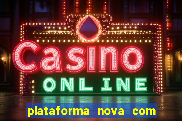 plataforma nova com bonus no cadastro